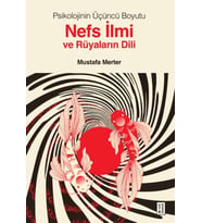 Psikolojinin Üçüncü Boyutu Nefs İlmi ve Rüyaların Dili