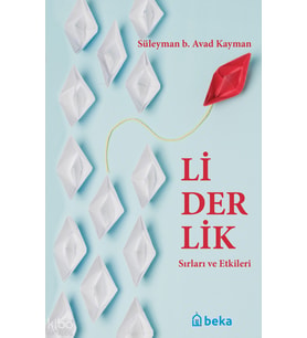 Liderlik Sırları Ve Etkileri Beka Yayınları Süleyman b. Avad Kayman