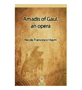 Amadis of Gaul, an opera