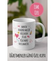Hayatta En Büyük Mucize Küçükken İyi Bir Öğretmene Rastlamaktır Beyaz Kupa - Öğretmenler Günü