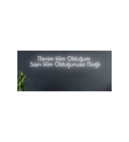 Benim Kim Olduğum Sizin Kim Olduğunuza Bağlı Yazılı Neon Tabela