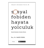 Sosyal Fobiden Hayata Yolculuk