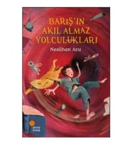 Barış'ın Akıl Almaz Yolculukları