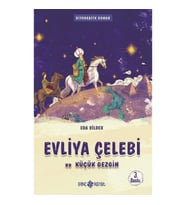 Evliya Çelebi Ve Küçük Gezgin / Medeniyet Mimarlarımız 1