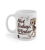 Not Today, Winter Coffee Mug  - Komik Hediye Kupa  Ofis Arkadaşına Harika Hediye