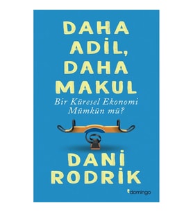 DAHİ ADİL,DAHA MAKUL BİR KÜRESEL EKONOMİ MÜMKÜN MÜ?