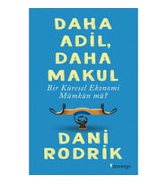 DAHİ ADİL,DAHA MAKUL BİR KÜRESEL EKONOMİ MÜMKÜN MÜ?