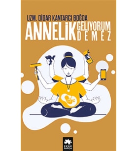 Annelik Geliyorum Demez Didar Kantarcı Eksik parça