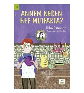 Annem Neden Hep Mutfakta - Pelin Ossmann