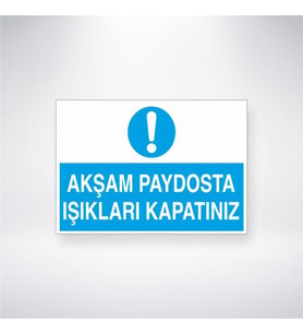 Akşam Paydosta Işıkları Kapatınız 21x28 Arkası Yapışkanlı Levha
