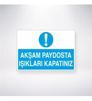 Akşam Paydosta Işıkları Kapatınız 21x28 Arkası Yapışkanlı Levha