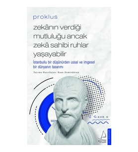 Proklus – Zekanın Verdiği Mutluluğu Ancak Zeka Sahibi Ruhlar Yaşayabilir