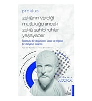 Proklus – Zekanın Verdiği Mutluluğu Ancak Zeka Sahibi Ruhlar Yaşayabilir