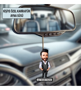 Kişiye Özel Karikatür Erkek Ayna Süsü – Araç İçi Esprili Hediyelik