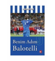 Benim Adım Balotelli - Michael Part - Beyaz Balina Yayınları