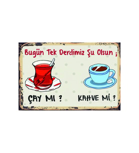 Çay Mı Kahve Mı ? Dekoratif Retro Mdf Tablo ( Çerçeve Görünümlü )