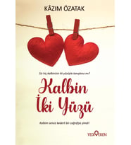 Kalbin İki Yüzü - Kazım Özatak - Yediveren Yayınları
