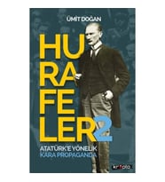 Hurafeler 2 - Atatürk’e Yönelik Kara Propaganda