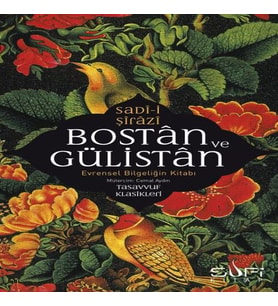 Bostan ve Gülistan &amp; Evrensel Bilgeliğin Kitabı