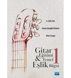 Gitar Eğitimi ve Temel Eşlik Bilgisi 1