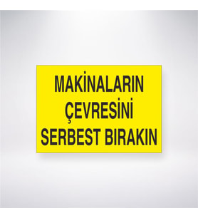 Makinaların Çevresini Serbest Bırakın 21x28 Arkası Yapışkanlı Levha