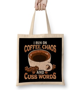 Funny I Run On Coffee, Chaos, and Cuss Words Bez Çanta Uzun Saplı