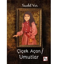 Çiçek Açan Umutlar-Saadet Var