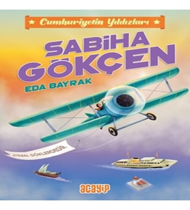 Cumhuriyetin Yıldızları 2 - Sabiha Gökçen