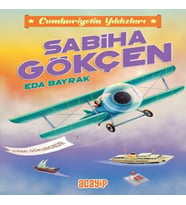 Cumhuriyetin Yıldızları 2 - Sabiha Gökçen
