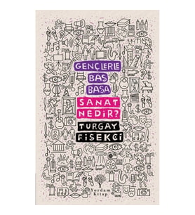Gençlerle Baş Başa: Sanat Nedir?
