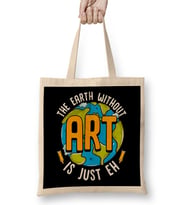 Cute & Funny The Earth Without Art Is Just Eh Pun Bez Çanta Uzun Saplı