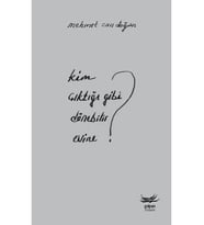 Kim Çıktığı Gibi Dönebilir Evine?