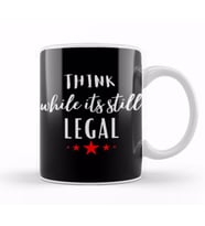 Think While it's Still Legal Kupa Bardak Porselen