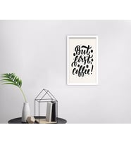 BK Home Coffee Tasarımlı Dekoratif Ahşap Beyaz Çerçeveli Tablo-46