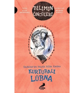 Kurtubalı Lübna : Endülüs'ün Büyük Bilim Kadını (Beyaz)
