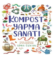 Bir Ayağım Doğada Serisi- Kompost Yapma Sanatı
