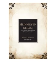 Bilinmeyen Kelâm: Erken Dönem Mâtüridîliğinde Kelâmî Yaklaşımlar