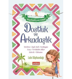 DOSTLUK VE ARKADAŞLIK MASALLARI - SELEN ÇOCUK YAYINLARI (Karışık)