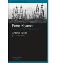 Petro-Kıyamet – Küresel Enerji Krizi Nasıl Çözüle(Meye)Cek? - Antonio Turiel
