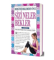 Bebeğinizi Beklemeden Önce Sizi Neler Bekler – 2.Edisyon