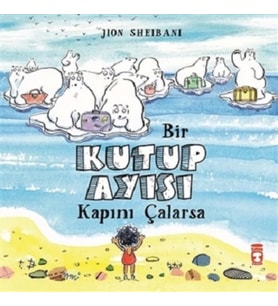 Bir Kutup Ayısı Kapını Çalarsa