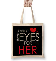 Cute I Only Have Eyes For Her Romantic Valentine s Bez Çanta Uzun Saplı