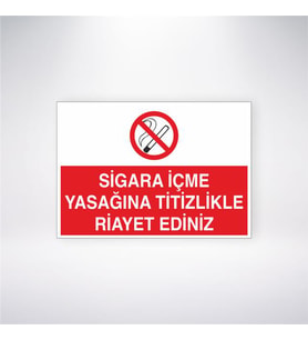 Sigara İçme Yasağına Titizle Riayet Ediniz 21x28 Arkası Yapışkanlı Levha