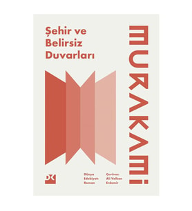 Şehir ve Belirsiz Duvarları Haruki Murakami Doğan Çocuk
