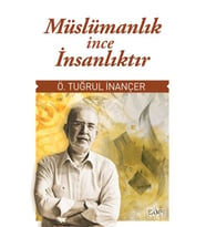 Müslümanlık İnce İnsanlıktır