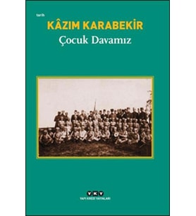 ÇOCUK DAVAMIZ - KAZIM KARABEKİR - YAPI KREDİ YAYINLARI