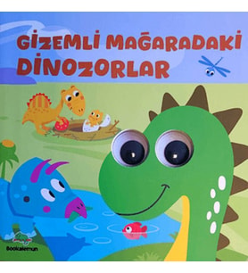 Mağaradaki Dinozorlar– Oynar Gözlü