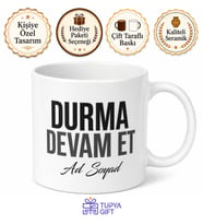İsme Özel Durma Devam Et Yazılı Kupa Bardak Motivasyon Hediye