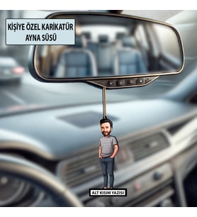 Kişiye Özel Karikatür Erkek Ayna Süsü – Araç İçi Esprili Hediyelik