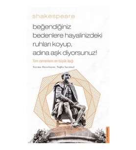 Beğendiğiniz Bedenlere Hayalinizdeki Ruhları Koyup Adına Aşk Diyorsunuz!